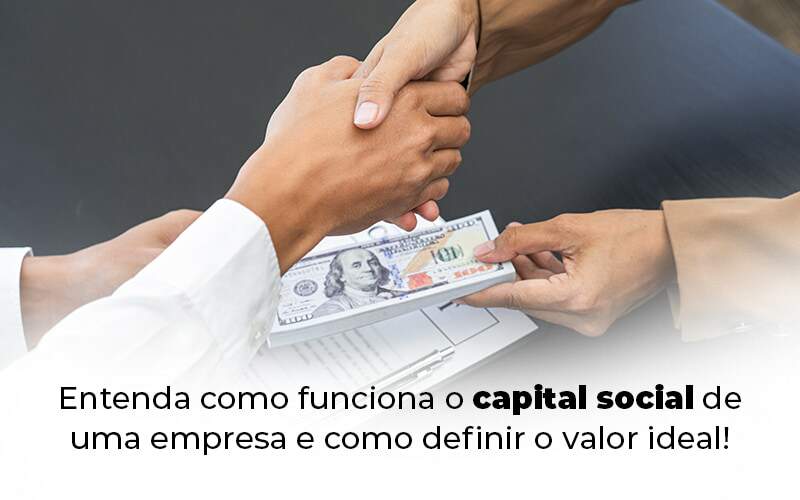 Entenda Como Funciona O Capital Social De Uma Empresa E Como Definir O Valor Ideal Blog 1 - Well Cont | Contabilidade em Campo Grande - MS