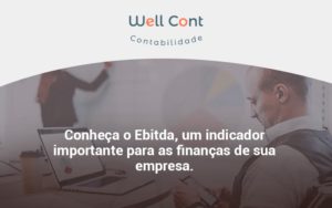 Conheca O Ebtida Well Cont - Well Cont | Contabilidade em Campo Grande - MS