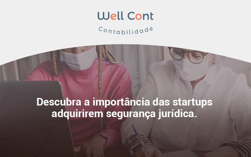 Descubra A Importancia Das Startups Well Cont - Well Cont | Contabilidade em Campo Grande - MS