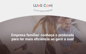 Empresa Familiar Protocolo Para Well Cont - Well Cont | Contabilidade em Campo Grande - MS
